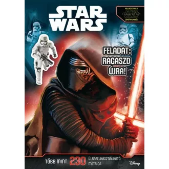 Star Wars: Feladat: ragaszd újra! /Több mint 230 újrafelhasználható matrica (Disney)
