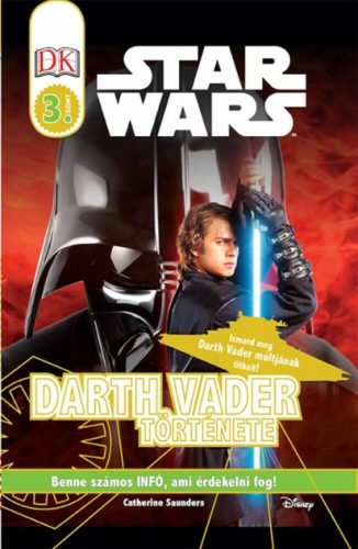 Star Wars: Darth Vader története /Olvasókönyv 3. szint (Catherine Saunders)