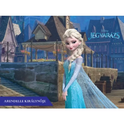 Jégvarázs: Arendelle királynője - térbeli mesekönyv (Disney)