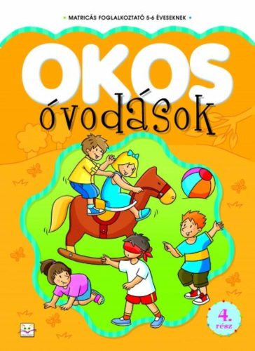 Okos óvodások 4. /Matricás foglalkoztató 5-6 éveseknek (Matricás foglalkoztató)