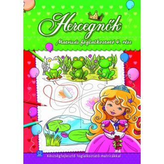 Hercegnők - Matricás foglalkoztató 4. /Készségfejlesztő foglalkoztató matricákkal (Matricás fog