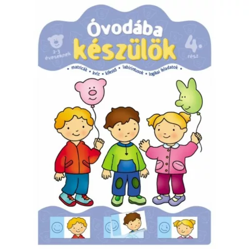 Óvodába készülök 4. /2-3 éveseknek (Foglalkoztató)