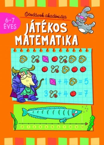 Játékos matematika - Óvodások akadémiája 6-7 éves /Narancssárga (Foglalkoztató)