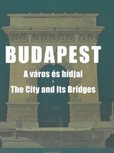 Budapest - A város és hídjai - V. László Zsófia