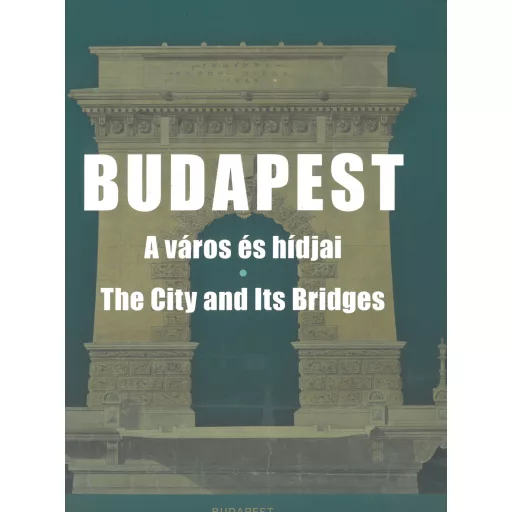 Budapest - A város és hídjai - V. László Zsófia