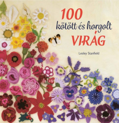 100 kötött és horgolt virág - Lesley Stanfield