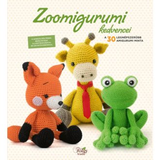   Zoomigurumi kedvencei - A 30 legnépszerűbb amigurumi minta - Szebeni Gál Vera