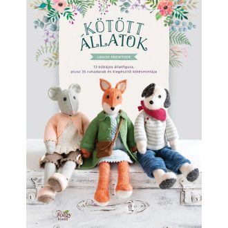   Kötött állatok - 13 bűbájos állatfigura, plusz 35 ruhadarab és kiegészítő kötésmintája - Louise Crowther