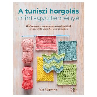 A tuniszi horgolás mintagyűjteménye - Anna Nikipirowicz
