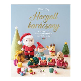 Horgolt karácsony - Khuc Cay