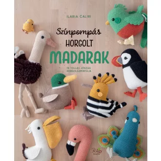 Színpompás horgolt madarak - Ilaria Caliri