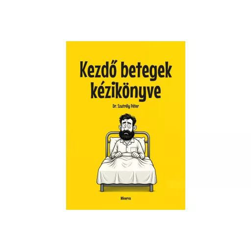Kezdő betegek kézikönyve - Dr. Szutrély Péter