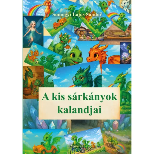 A kis sárkányok kalandjai - Somogyi Lajos Sándor