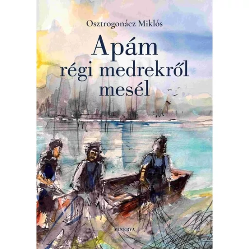 Apám régi medrekről mesél - Osztrogonácz Miklós