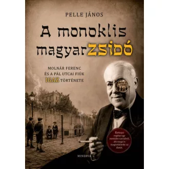 A monoklis magyar zsidó - Pelle János
