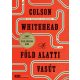 A föld alatti vasút - Colson Whitehead