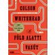 A föld alatti vasút (Colson Whitehead)