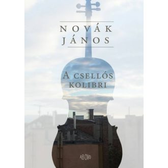 A csellós kolibri - Novák János
