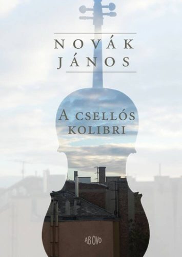 A csellós kolibri - Novák János