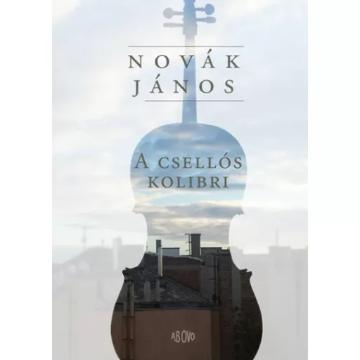 A csellós kolibri - Novák János