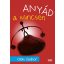 Anyád a kilincsen - Oláh Gábor