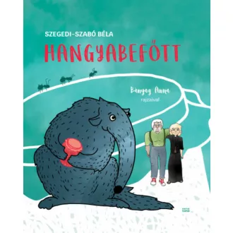 Hangyabefőtt - Szegedi-Szabó Béla