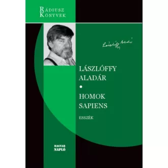   Homok Sapiens - Kötetben először közreadott esszék - Lászlóffy Aladár