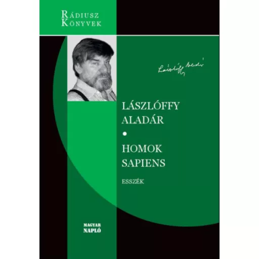 Homok Sapiens - Kötetben először közreadott esszék - Lászlóffy Aladár