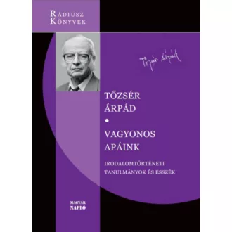 Vagyonos apáink - Tőzsér Árpád
