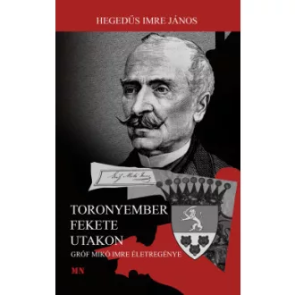 Toronyember fekete utakon - Hegedűs Imre János