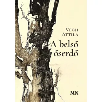 A belső őserdő - Végh Attila