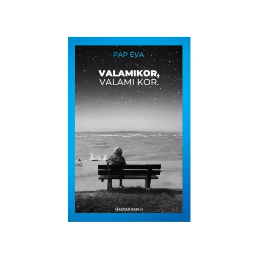 Valamikor, valami kor - Pap Éva