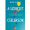 A szeretet cselekszik - Élj titkon hihetetlen életet egy hétköznapi világban (Bob Goff)