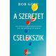 A szeretet cselekszik - Élj titkon hihetetlen életet egy hétköznapi világban (Bob Goff)