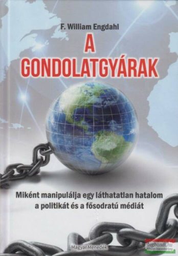 A gondolatgyárak - F. William Engdahl