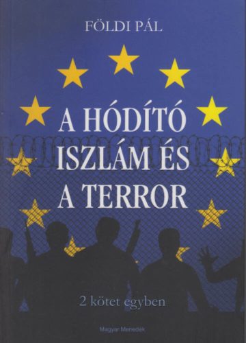 A Hódító Iszlám és a terror (Földi Pál)