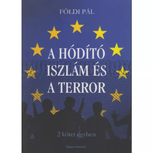 A Hódító Iszlám és a terror (Földi Pál)