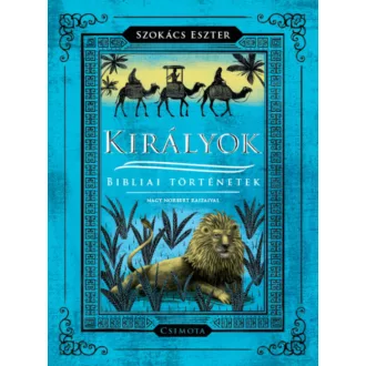 Királyok - Bibliai történetek - Szokács Eszter