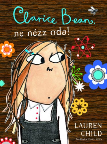 Clarice Bean, ne nézz oda! - Lauren Child