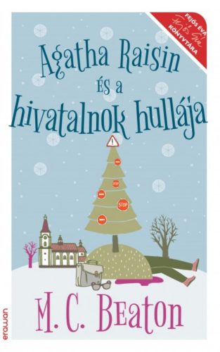 Agatha Raisin és a hivatalnok hullája /Fejős Éva könyvtára (M. C. Beaton)