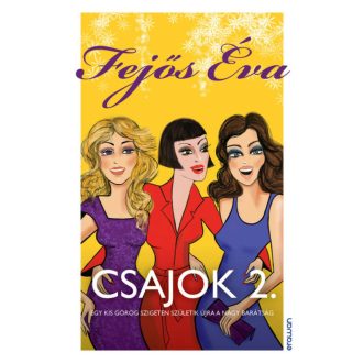   Csajok 2. - Egy kis görög szigeten születik újra a nagy barátság - Fejős Éva
