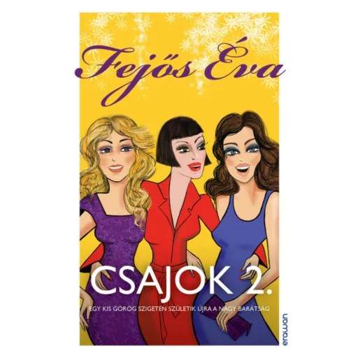 Csajok 2. - Egy kis görög szigeten születik újra a nagy barátság - Fejős Éva