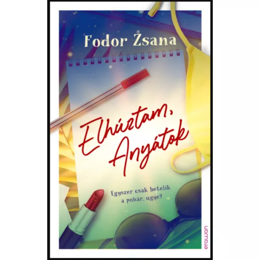 ELHÚZTAM, ANYÁTOK