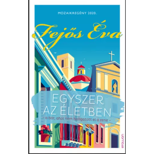 Egyszer az életben - A bár, ahol nem hallgatott el a zene - Fejős Éva