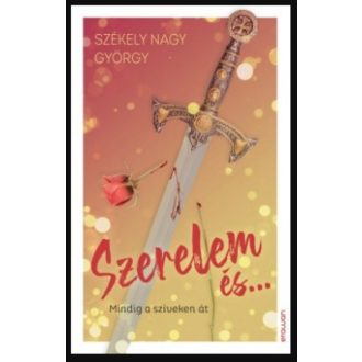 Szerelem és... - Székely Nagy György