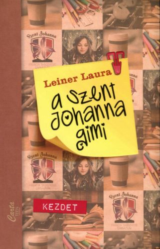 A Szent Johanna gimi 1. /Kezdet (új boritó) (Leiner Laura)