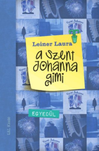 A Szent Johanna gimi 3. /Egyedül (Leiner Laura)