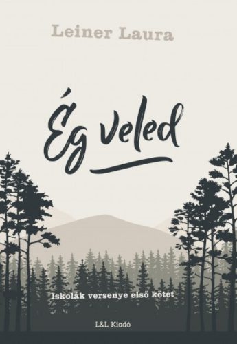 Ég veled - Iskolák versenye első kötet (Leiner Laura)