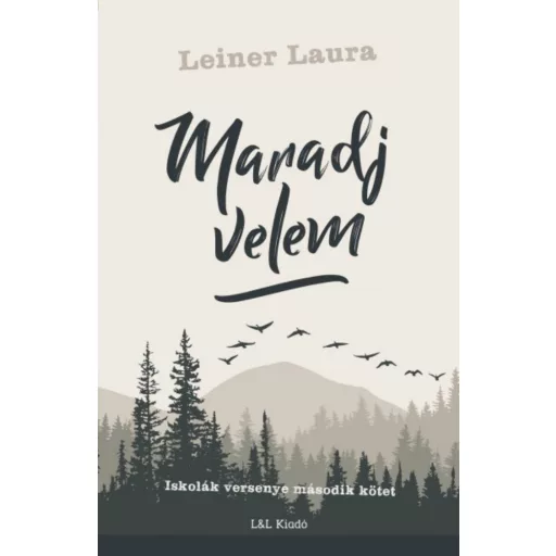 Maradj velem - Iskolák versenye második kötet (Leiner Laura)
