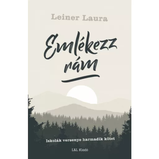 Emlékezz rám - Iskolák versenye harmadik kötet (Leiner Laura)